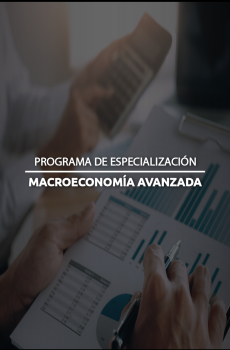 PROGRAMA DE ESPECIALIZACIÓN DE MACROECONOMÍA AVANZADA
