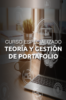 CURSO ESPECIALIZADO EN TEORÍA Y GESTIÓN DE PORTAFOLIOS